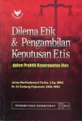 Dilema Etik dan Pengambilan Keputusan Etis: dalam Praktik Keperawatan Jiwa
