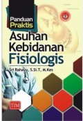 Panduan Praktis Asuhan Kebidanan Fisiologis